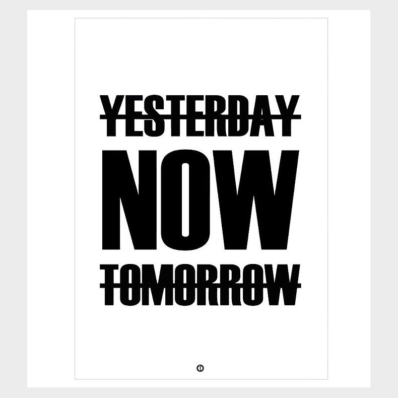 Citatplakat Plakat - B2 - Yesterday, Now, Tomorrow