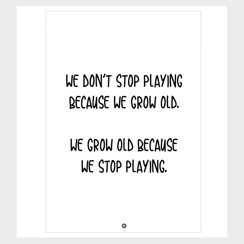 Citatplakat Plakat - B2 - We Grow Old