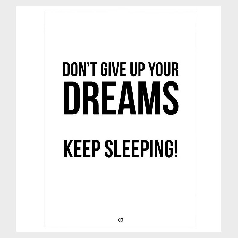 Citatplakat Plakat - B2 - Don´t Give Up Your Dreams