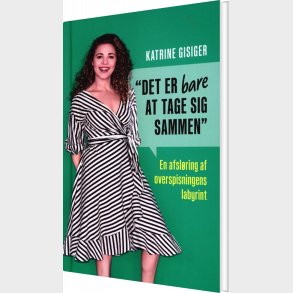 Det Er Bare At Tage Sig Sammen - Katrine Gisiger - Bog