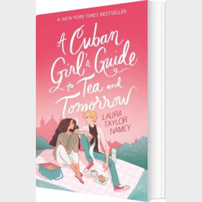 A Cuban Girl's Guide To Tea And Tomorrow - Laura Taylor Namey - English Book