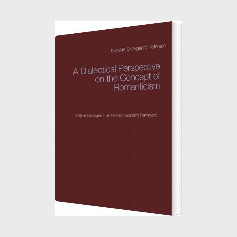 A Dialectical Perspective On The Concept Of Romanticism - Nicklas Skovgaard Petersen - English Book