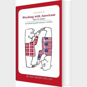 A Fun Flip Book: Working With Americans And Working With Danes - Kay Xander Mellish - English Book