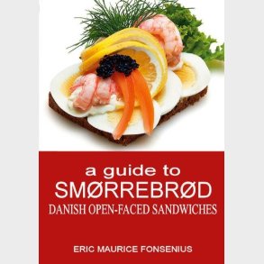 A Guide To Smrrebrd - Eric Maurice Fonsenius - English Book