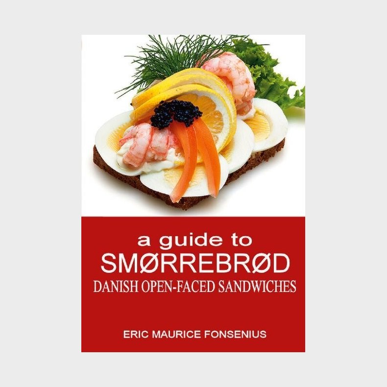 A Guide To Smrrebrd - Eric Maurice Fonsenius - English Book