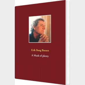 A Mask Of Plenty - Erik Bang Boesen - Bog