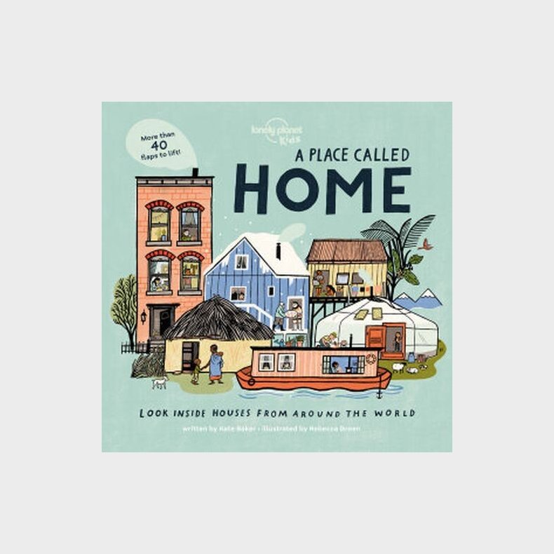 A Place To Call Home: Look Inside Houses From Around The World - Lonely Planet Kids  - English book