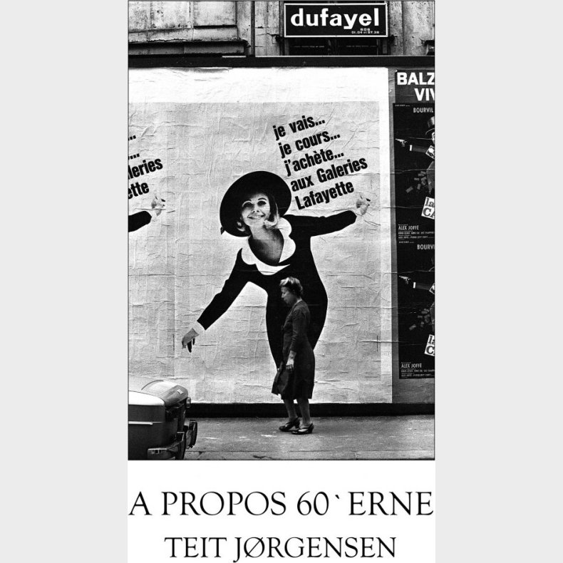 A Propos 60`erne - Teit J�rgensen - Bog