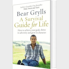 A Survival Guide For Life - Bear Grylls - English Book