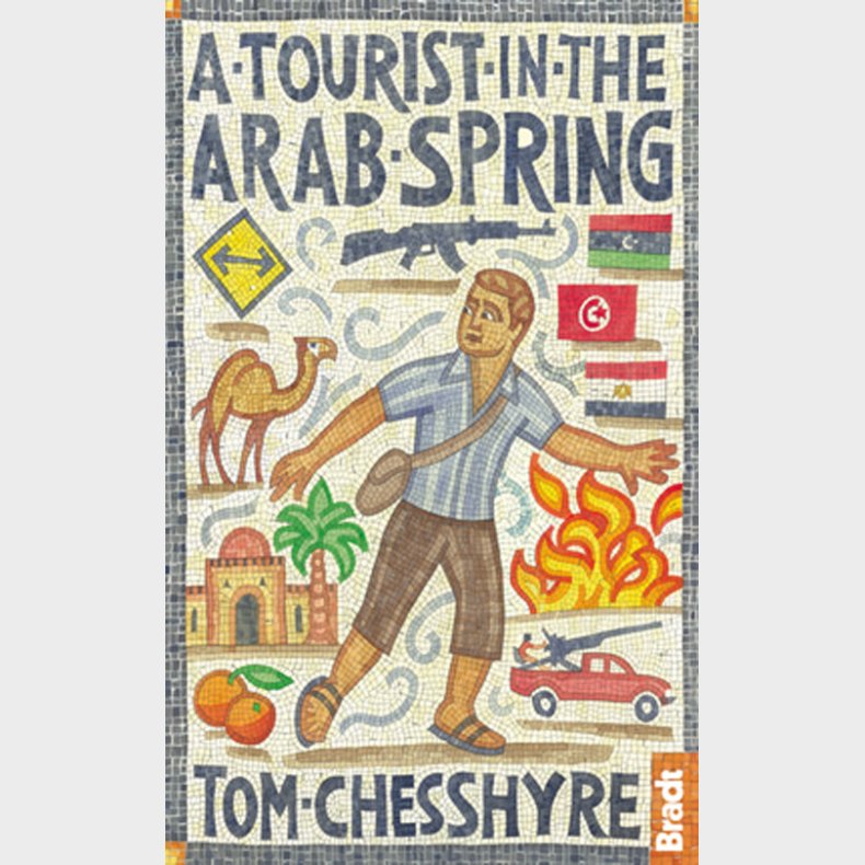 Bradt - A Tourist In The Arab Spring - Tom Chesshyre - English Book