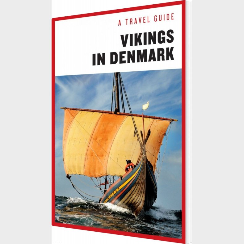 A Travel Guide: Vikings In Denmark - Sanne Jakobsen - English Book