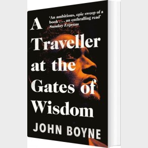 A Traveller At The Gates Of Wisdom - John Boyne - English Book