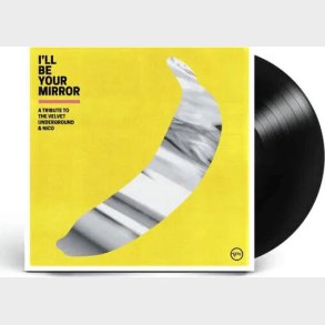 Ill Be Your Mirror - A Tribute To The Velvet Underground And Nico - Vinyl Lp