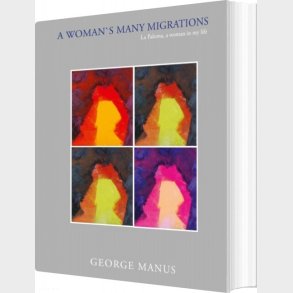 A Woman�s Many Migrations - George Manus - English Book