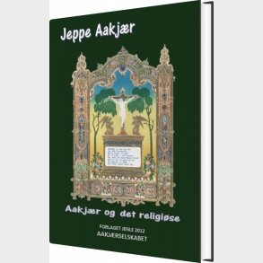 Aakjr Og Det Religise - Jeppe Aakjr - Bog