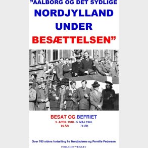Aalborg Og Det Sydlige Nordjylland Under Besttelsen - Pernille Pedersen - Bog