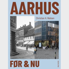 Aarhus F�r & Nu - Christian H. Nielsen - Bog