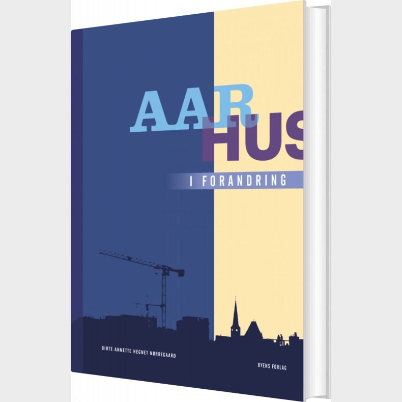 Aarhus I Forandring - Birte Annette Hegnet Nrregaard - Bog