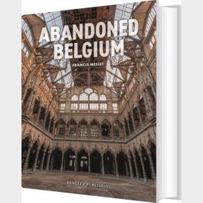 Abandoned Belgium - Francis Meslet - English Book