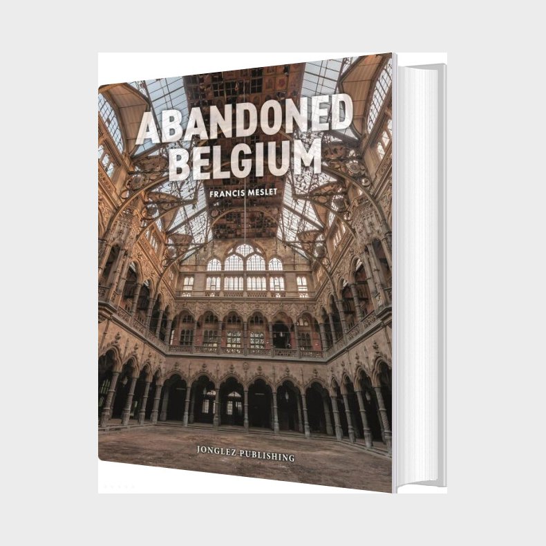 Abandoned Belgium - Francis Meslet - English Book