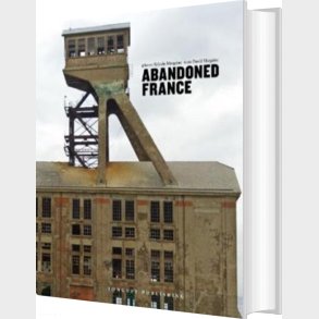 Abandoned France - Sylvain Margaine - English Book