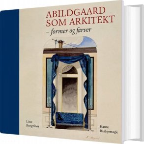 Abildgaard Som Arkitekt - Hanne Raabymagle - Bog