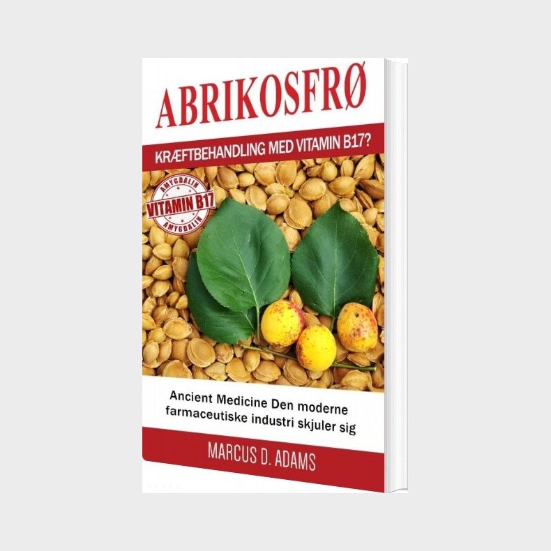 Abrikosfr - Krftbehandling Med Vitamin B17? - Marcus D. Adams - Bog