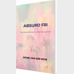Absurd Fri - Signe Van Der Keur - Bog