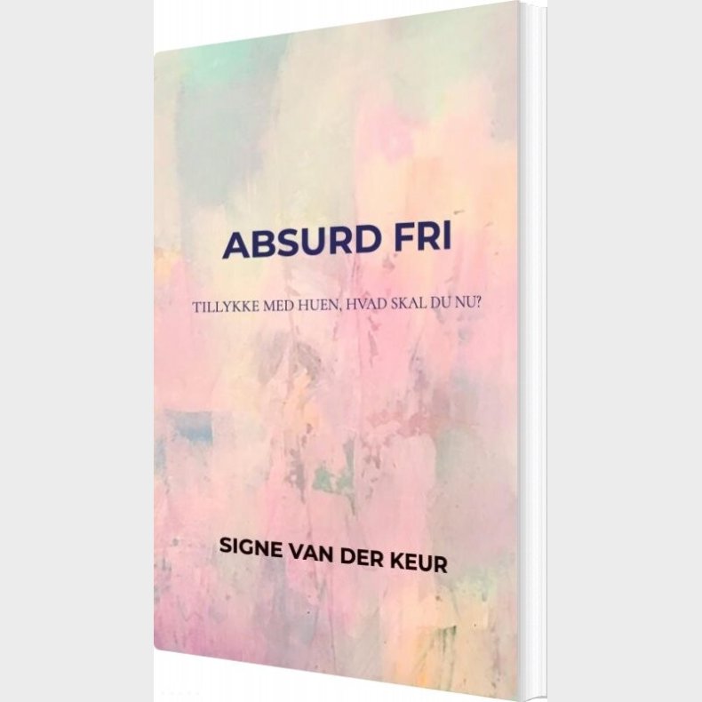 Absurd Fri - Signe Van Der Keur - Bog