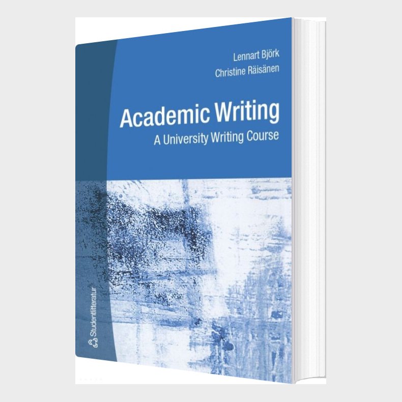 Academic Writing - A University Writing Course - Lennart Bjrk - English Book
