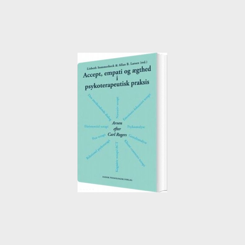 Accept, Empati Og gthed I Psykoterapeutisk Praksis - Allan Becker Larsen - Bog