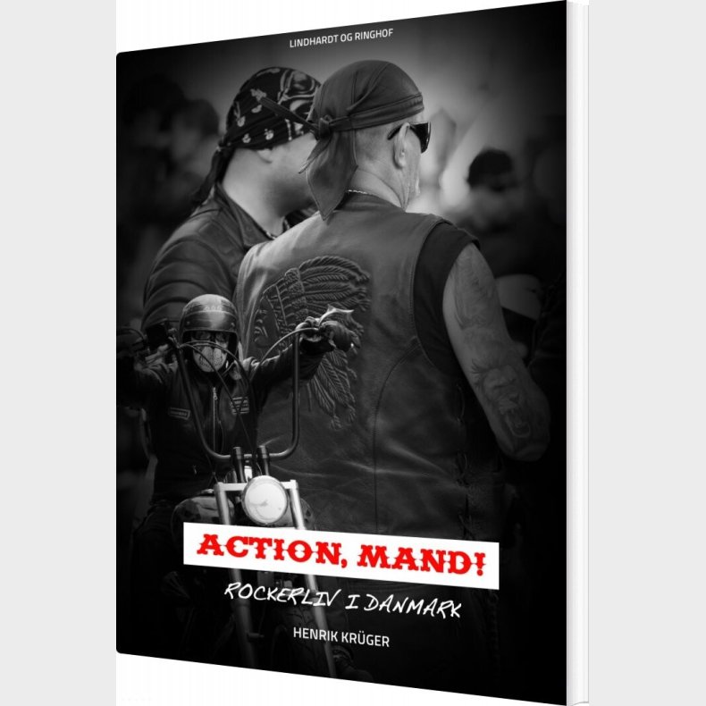 Action, Mand! Rockerliv I Danmark - Henrik Krger - Bog