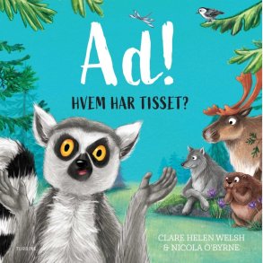 Ad! Hvem Har Tisset? - Clare Helen Welsh - Bog