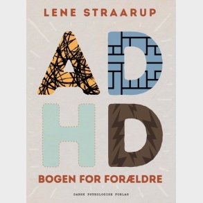 Adhd-bogen For Forldre - Lene Straarup - Bog