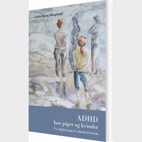 Adhd Hos Piger Og Kvinder - Lotta Borg Skoglund - Bog