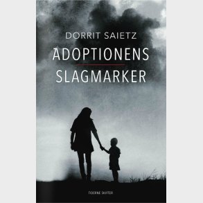 Adoptionens Slagmarker - Dorrit Saietz - Bog