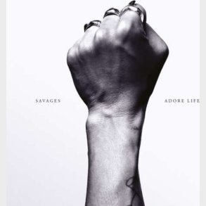 Savages - Adore Life - CD