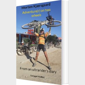 Adventure(r) On Two Wheels From An Ultrarider's Diary - Morten Kjrsgaard - English Book