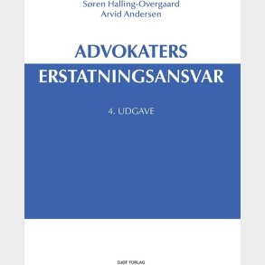 Advokaters Erstatningsansvar - Sren Halling-overgaard - Bog