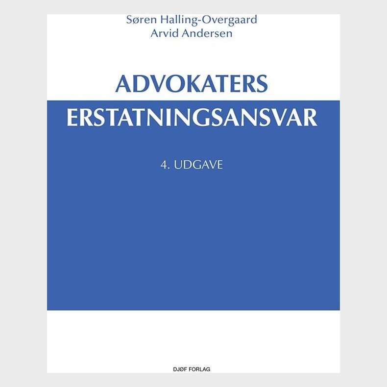 Advokaters Erstatningsansvar - Sren Halling-overgaard - Bog