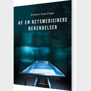 Af En Retsmediciners Bekendelser - Preben Geertinger - Bog