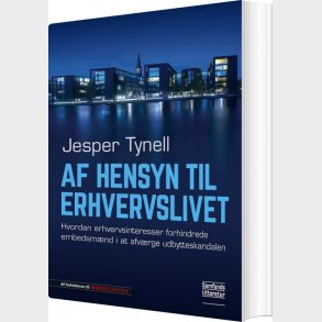 Af Hensyn Til Erhvervslivet - Jesper Tynell - Bog