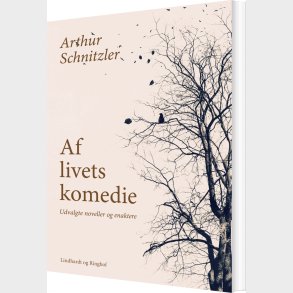 Af Livets Komedie. Udvalgte Noveller Og Enaktere - Arthur Schnitzler - Bog