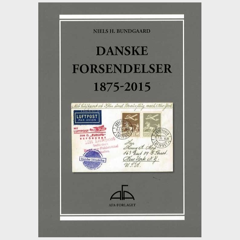 Afa Danske Forsendelser 1875-2015  - Niels H. Bundgaard - Bog