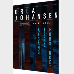 Afgang 18.00 Forsinket - Orla Johansen - Bog