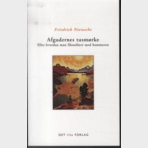 Afgudernes Tusmrke - Friedrich Nietzsche - Bog