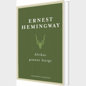 Afrikas Grnne Bjerge - Ernest Hemingway - Bog
