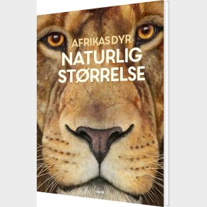 Afrikas Dyr - I Naturlig Strrelse - Holger Haag - Bog