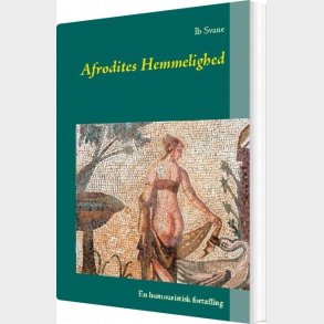 Afrodites Hemmelighed - Ib Svane - Bog