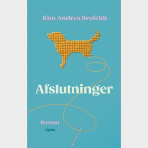 Afslutninger - Kim Andrea Brofeldt - Bog